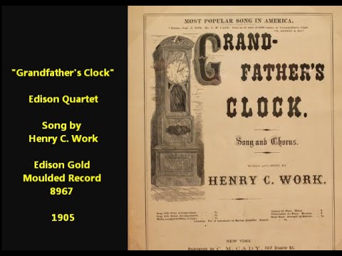 "Grandfather's Clock" (famous Henry Clay Work song) Edison Quartet on Edison cylinder 8967 (1905)