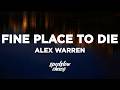 Alex Warren - FINE PLACE TO DIE (Lyrics)