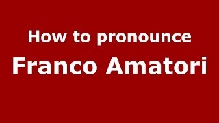 How to pronounce Franco Amatori