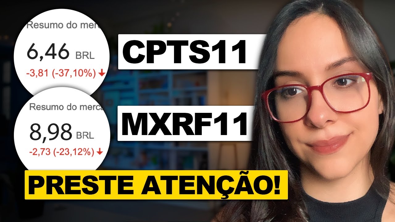 MXRF11 em 8 REAIS e a REAL SITUAÇÃO do CPTS11! Vale a pena?
