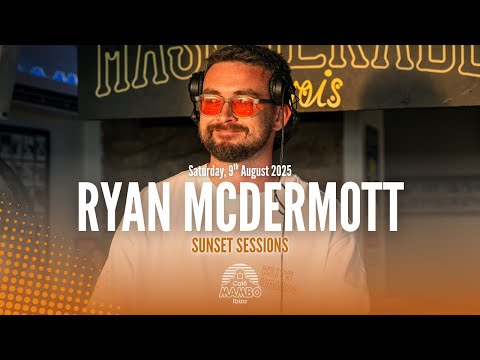 RYAN MCDERMOTT | SUNSET SESSIONS AT CAFÉ MAMBO IBIZA | SAT 9 AUGUST 2025