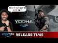 Yodha OTT Release Time | Yodha OTT Release Date and Time | Yodha Movie OTT Release Date