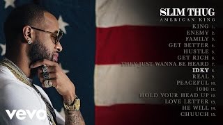 Slim Thug - IDKY (Audio) ft. XO