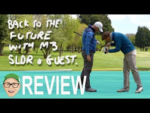 TAYLORMADE M3 SLDR AND SPECIAL GUEST REVIEW