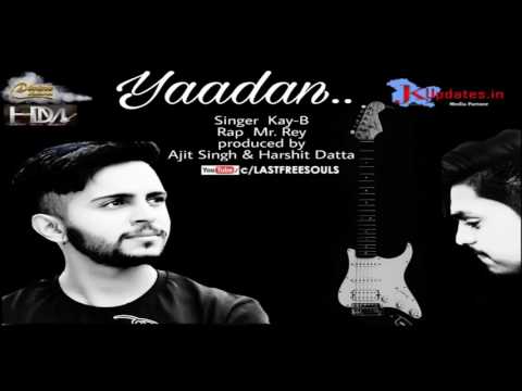 Yaadan (Kay B ft. Mr. Rey) latest Punjabi song