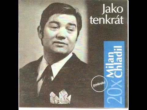 Milan Chladil  -  Kdybych Tě neměl rád