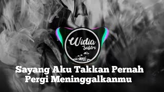 Download lagu DJ Sayang Aku Takkan Pernah Pergi Meninggalkanmu Remix Full Bass - Safira Inema mp3