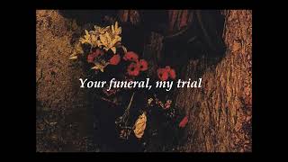 Nick Cave And The Bad Seeds - Your Funeral, My Trial  [ L Y R I C S ]