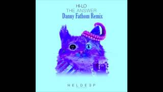 Hi-Lo -The Answer(Oliver Heldens Edit) Danny Fathom Remix
