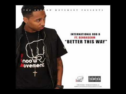 INTERNATIONAL ROB B ft Ben Bascom - Better This Way (Audio Only)