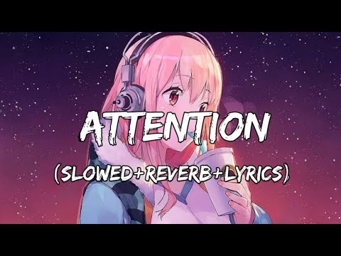 Charlie Puth-Attention (Slowed+Reverb+Lyrics)