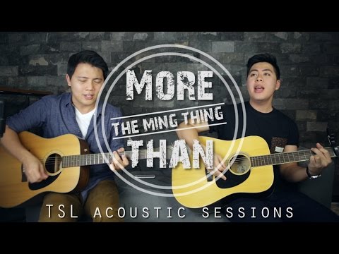 More Than (Acoustic) - The Ming Thing | TSL Acoustic Sessions
