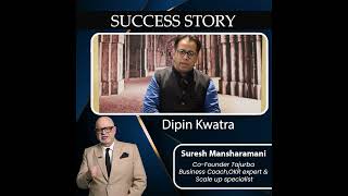 Dipin Kwatra Success Story