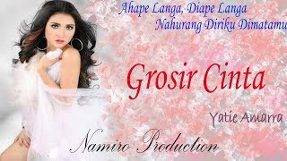 Download lagu GROSIR CINTA. Voc Yatie Amara By Namiro Production. Lagu Tapsel Madina Terbaru dan Terlaris mp3