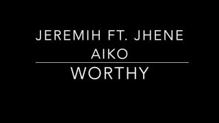 Jeremih - Worthy ft. Jhene Aiko Lyrics