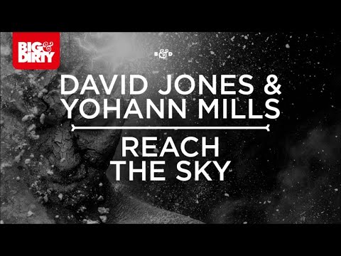 David Jones & Yohann Mills - Reach The Sky [Big & Dirty Recordings]