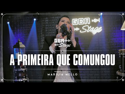 A Primeira Que Comungou - Marilia Mello | GBA Stage