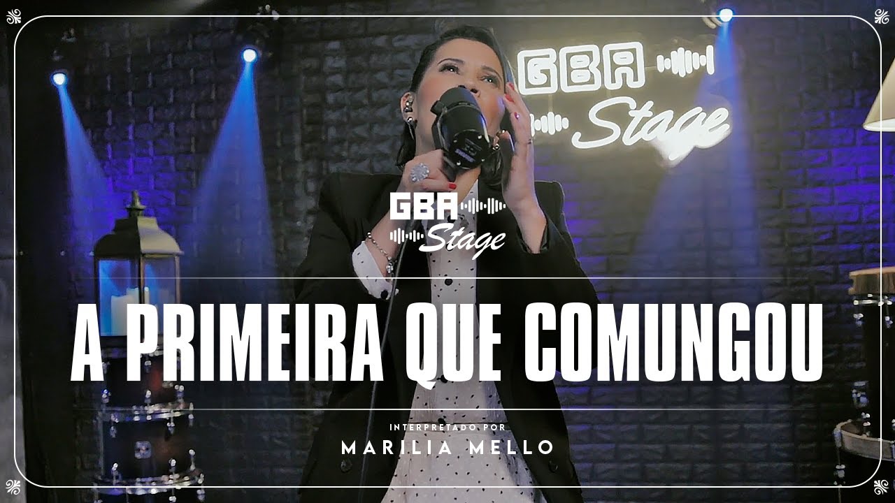 A Primeira Que Comungou - Marilia Mello | GBA Stage