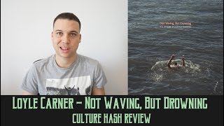 Loyle Carner - Not Waving, But Drowning | Album Review