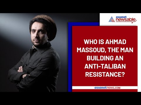 Who Is Ahmad Massoud, The Man Behind The Anti-Taliban Resistance In Afghanistan's Panjshir Valley?