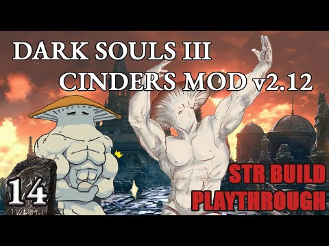 Dark Souls 3 Cinders Mod 2.12 Strength Build Playthrough - Bloodletter vs Pontiff Sulyvahn [Part 14]