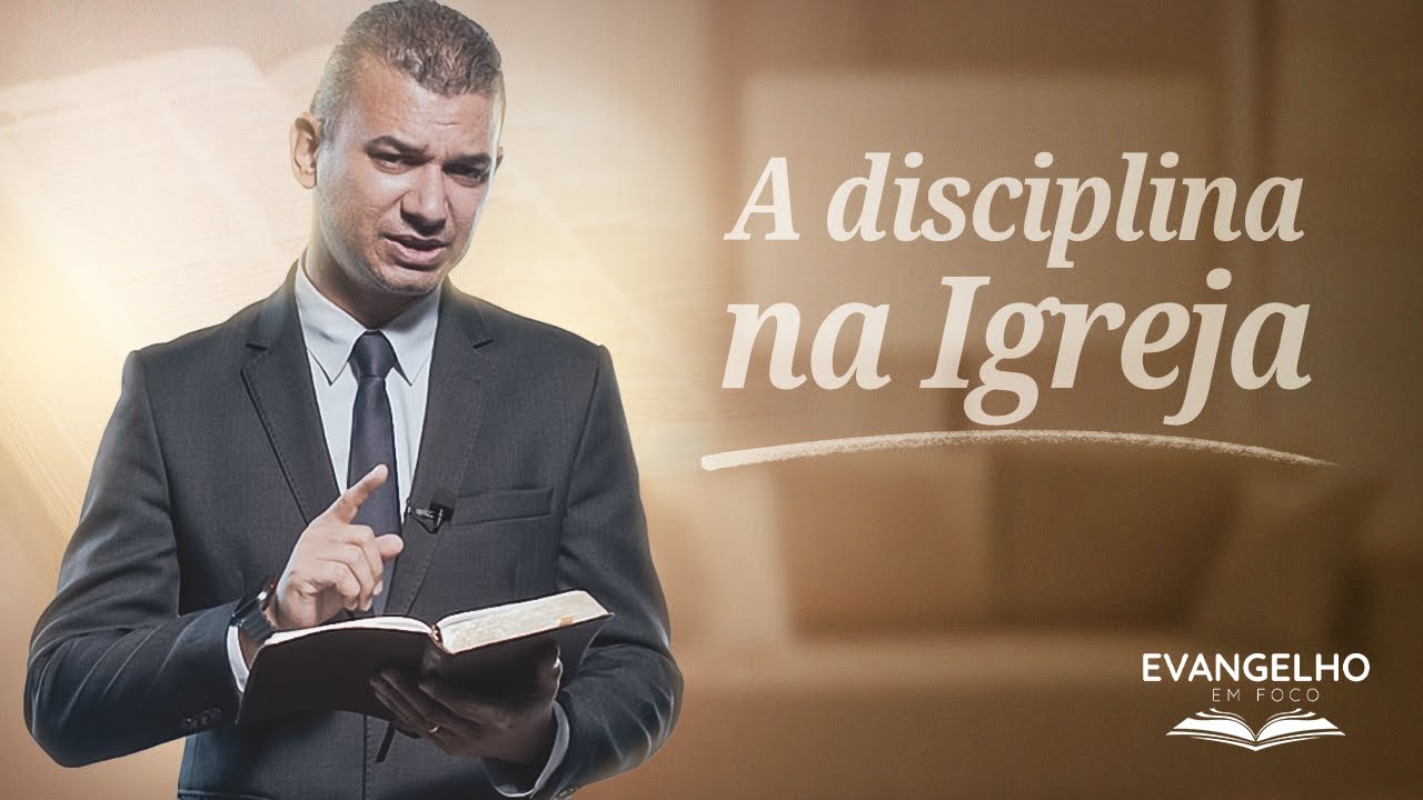 CARTA AOS CORÍNTIOS: A DISCIPLINA IGREJA | EVANGELHO EM FOCO