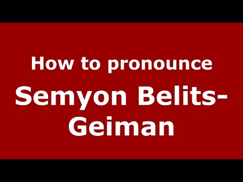 How to pronounce Semyon Belits-Geiman (American English/US)  - PronounceNames.com