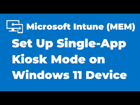 43. How to Configure Windows 11 as Kiosk Device in Microsoft Intune