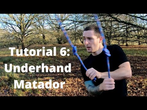 Tutorial 6: Underhand Matador