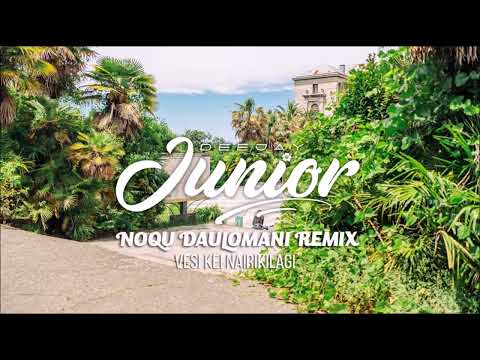 DJ Junior - Noqu Daulomani ft. Vesi Kei Nairikilagi (Remix)