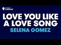 Selena Gomez Love You Like A Love Song Karaoke