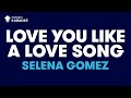 Love You Like A Love Song in the Style of "Selena ...