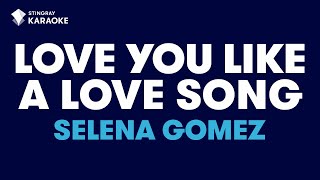 Love You Like A Love Song in the Style of "Selena Gomez & The Scene" with lyrics (no lead vocal)