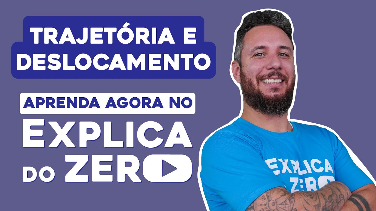 TRAJETÓRIA E DESLOCAMENTO | Física | Explica do Zero | Prof. Leonardo Neves Meirelles