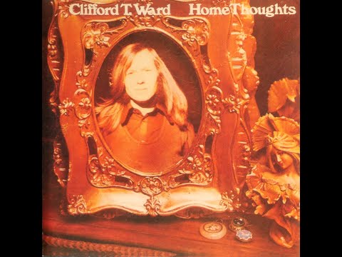 Clifford T. Ward - Home Thoughts From Abroad (1973) [Complete 1992 CD Release]