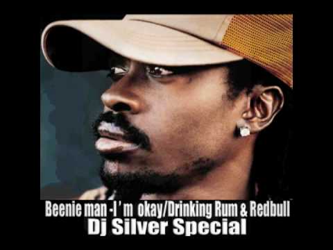 Beenie man New I'm Okay/Drinking Rum & Redbull (DJ Silver Special)