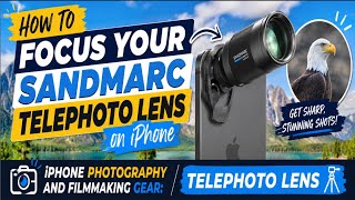 How to Focus Your SANDMARC Telephoto Lens on iPhone