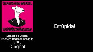 Screeching Weasel - Dingbat (Sub. Español)