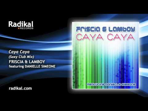 Friscia & Lamboy ft. Danielle Simeone - Caya Caya (Saxy Club Mix)