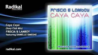Friscia & Lamboy ft. Danielle Simeone - Caya Caya (Saxy Club Mix)