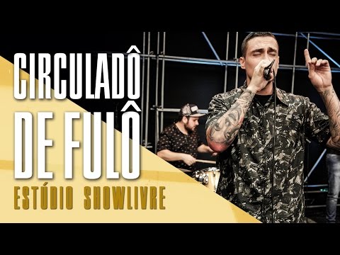 "É proibido cochilar/Forró de tamanco/Rosinha" - Circuladô de Fulô no Estúdio Showlivre 2017