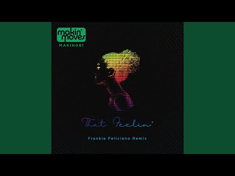 That Feelin' (Frankie Feliciano RBLSND Remix)
