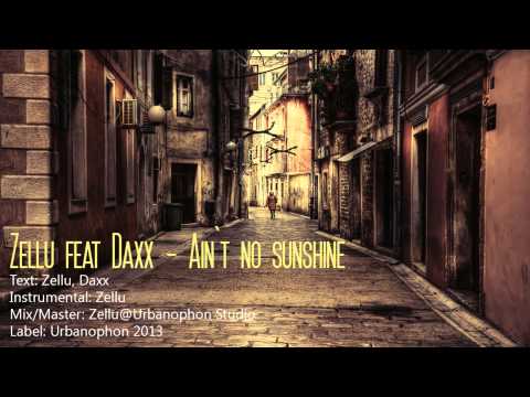 Zellu feat. Daxx - Ain`t no sunshine (Prod. Urbanophon)