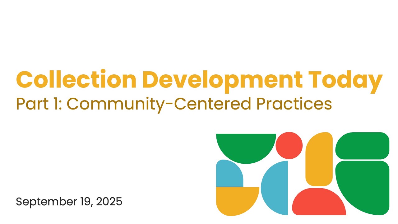 Collection Development Today, Part 1: Community-Centered Practices