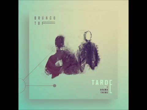 Bronco TDF - Tarde feat. Drama▲Theme (Prod. Drama▲Theme) // In Crescendo