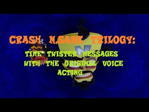 crash N Sane trilogy: time twister messages with the original voice actors.