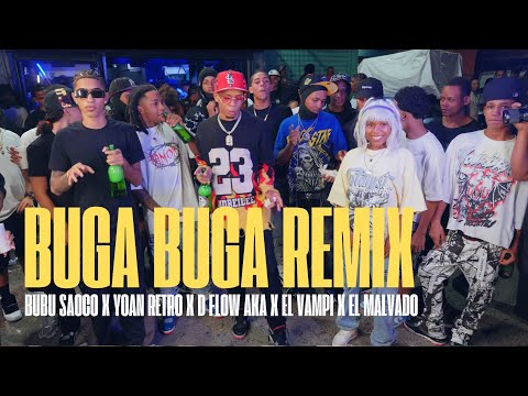 Buga Buga Remix -Bubu Saoco x Yoan Retro x D flow Aka x El Vampi x el Malvado- Video Oficial 4k