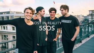 Lost In Reality - 5 Seconds of Summer