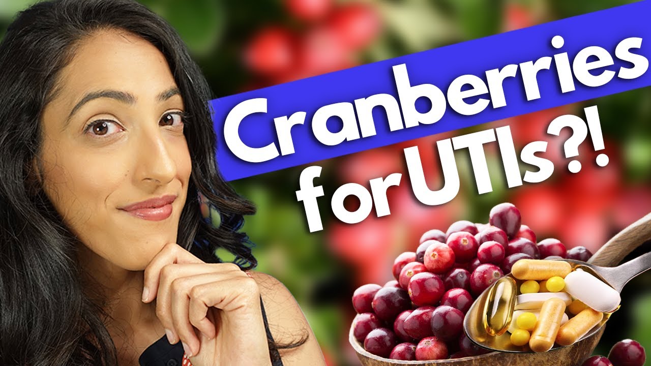 Cranberry supplements for UTIs: Worthless or WORTH IT?