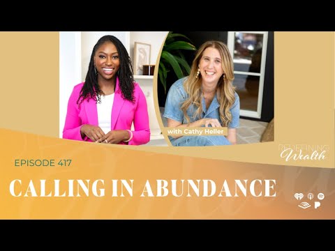 Episode #417:  Calling in Abundance with Cathy Heller
